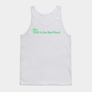 The Bad Place Tank Top